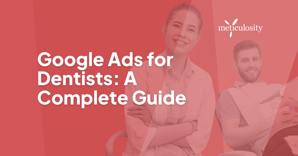 Google Ads for Dentists A Complete Guide